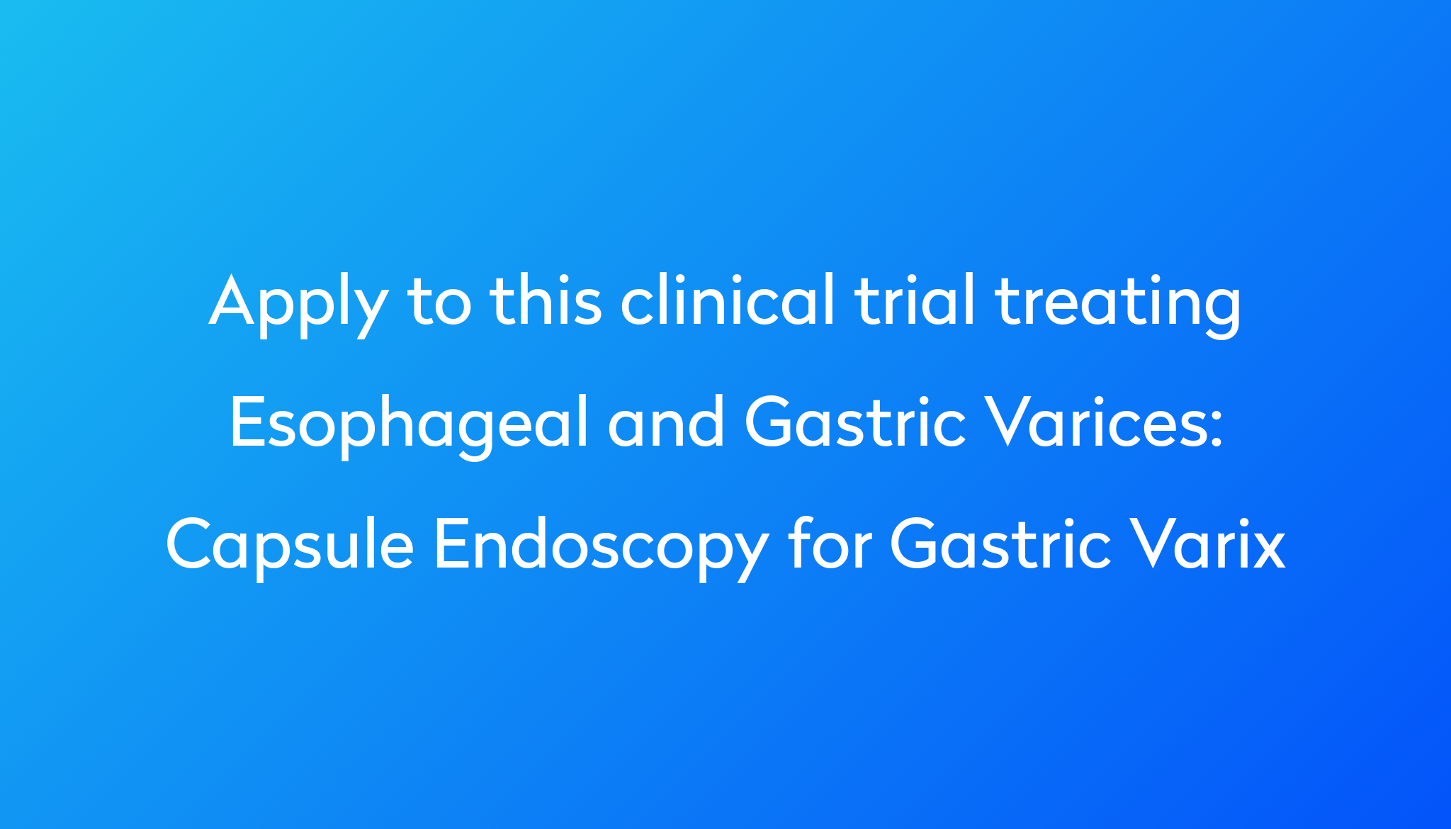 capsule-endoscopy-for-gastric-varix-clinical-trial-2023-power